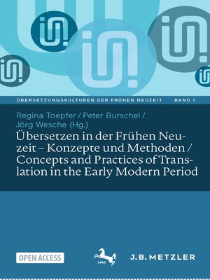 cover image of Übersetzen in der Frühen Neuzeit – Konzepte und Methoden / Concepts and Practices of Translation in the Early Modern Period
